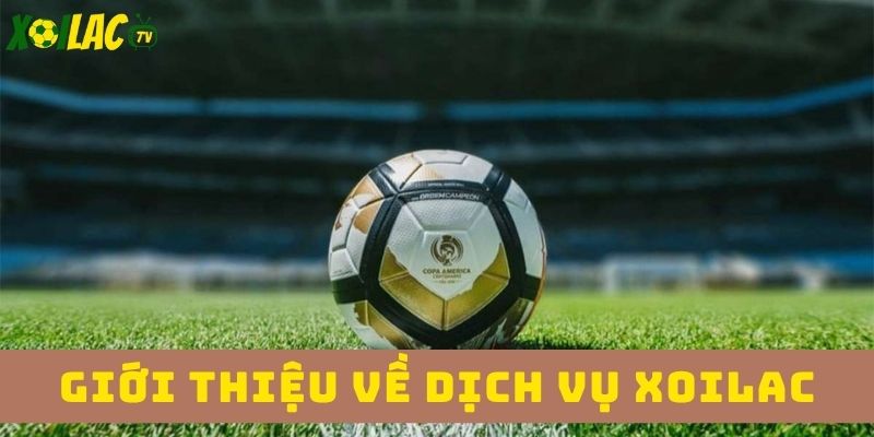 Giới thiệu về dịch vụ xoilac